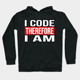 I Code Therefore I Am Code Developer Hoodie